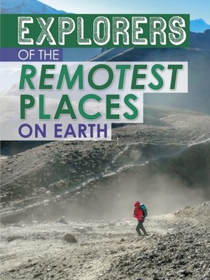 cover image of Explorers of the Remotest Places on Earth